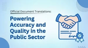 Read more about the article Official Document Translations: Powering Accuracy and Quality in the Public Sector