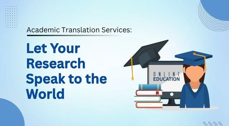 Read more about the article Academic Translation Services: Let Your Research Speak to the World