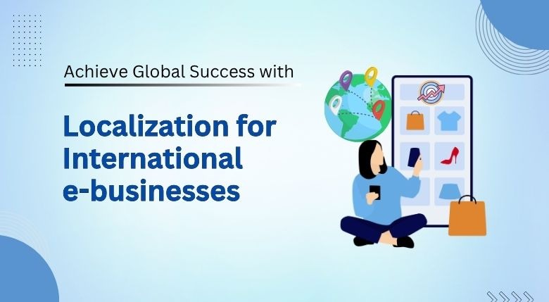 Read more about the article Achieve Global Success with Localization for International e-Business