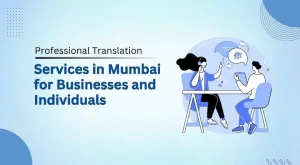 Read more about the article Professional Translation Services in Mumbai for Businesses and Individuals