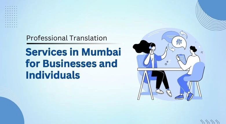 You are currently viewing Professional Translation Services in Mumbai for Businesses and Individuals