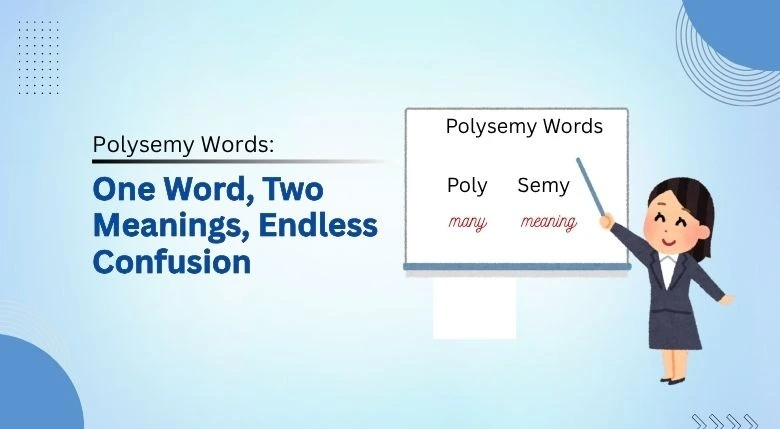 Read more about the article Polysemy Words: One Word, Two Meanings,  Endless Confusion